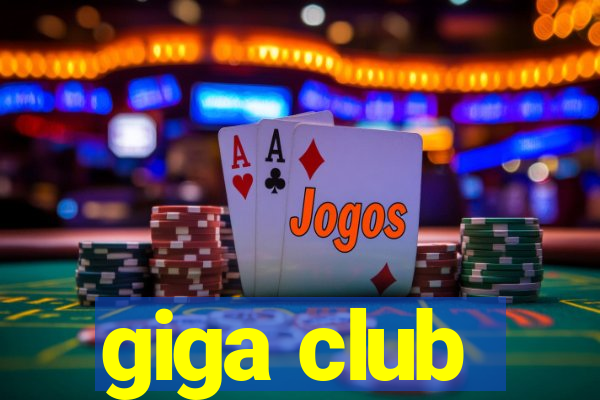 giga club